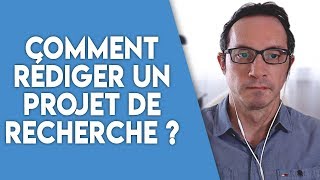 Comment rédiger un projet de recherche [upl. by Naquin]