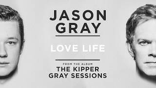 Jason Gray  quotLove Lifequot Official Audio Video [upl. by Cappella515]