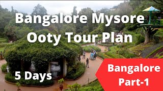 Bangalore Mysore Ooty Tour Plan  Bangalore Mysore Ooty Trip  Bangalore Tour Part1 [upl. by Adolfo909]