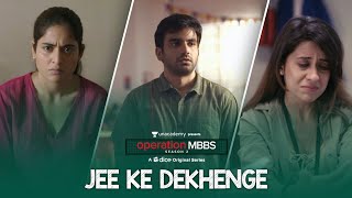 Dice Media  Operation MBBS 2  Jee Ke Dekhenge  Music Video  Ayush Anshul Sarah  Karthik Rao [upl. by Dobb458]