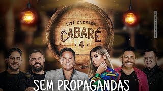 LIVE cachaça cabaré 4  Sem propaganda [upl. by Suravat682]