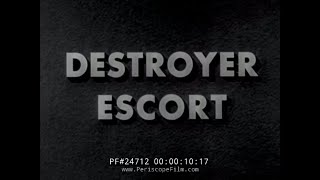 WWII DESTROYER ESCORT ANTISUBMARINE WARFARE FILM 24712 [upl. by Enavi]