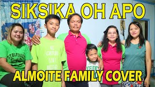 SIKSIKA OH APO  ALMOITE FAMILY Cover  Ilocano Gospel Song [upl. by Claudell328]