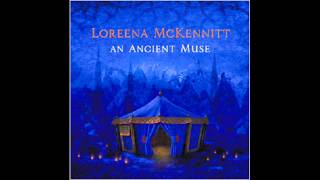 Loreena McKennitt  Beneath a Phrygian Sky [upl. by Analla]