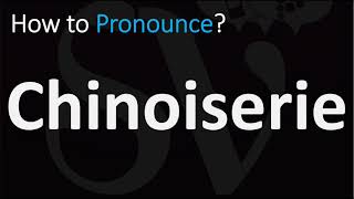 How to Pronounce Chinoiserie CORRECTLY [upl. by Ibmab387]