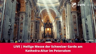 LIVE  Heilige Messe der Schweizer Garde am KathedraAltar im Petersdom [upl. by Beach974]