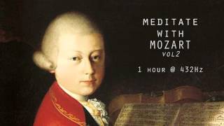 Meditate with Mozart  432Hz Classical Music  Vol 2 [upl. by Toiboid]