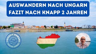 Auswandern Ungarn  Fazit nach knapp 2 Jahren [upl. by Amehr]