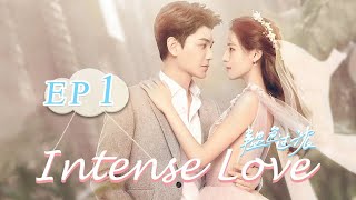 【ENG SUB】Intense Love EP1——Cast Zhang Yuxi  Ding Yuxi【MangoTV English】 [upl. by Skipper]