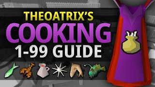 Theoatrixs 199 Cooking Guide OSRS [upl. by Moazami523]