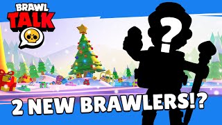 Brawl Stars Brawlidays Brawl Talk TWO new Brawlers Free gifts [upl. by Ridglee571]