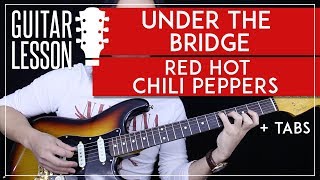 Under The Bridge Guitar Tutorial  Red Hot Chili Peppers Guitar Lesson 🎸 Tabs  No Capo Version [upl. by John]