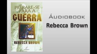 Rebecca Brown  Prepare se para Guerra [upl. by Anna-Maria50]