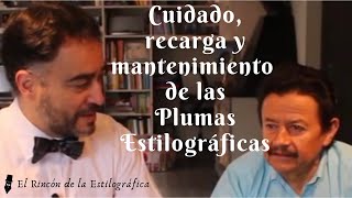 Cuidado Recarga y Mantenimiento de las Plumas Estilográficas Capítulo 8 [upl. by Hizar]