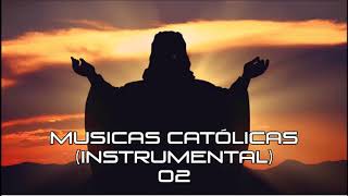 MUSICAS CATÓLICAS Instrumental 02  Playlist Católica ヅ [upl. by Ahrat245]