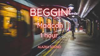 Beggin  Madcon 1 Hour [upl. by Etnoid]