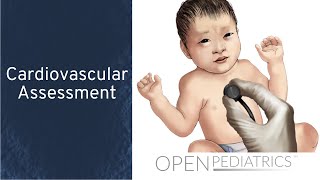 Cardiovascular Assessment by B Johnson Leary  OPENPediatrics [upl. by Llerref]