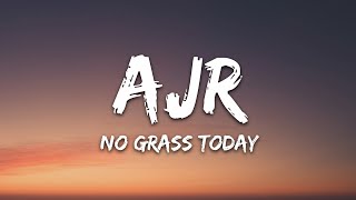 AJR  No Grass Today Lyrics [upl. by Jade]