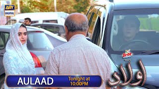 Aulaad Episode 24  Presented By Brite  Tonight at 1000 PM only on ARY Digital [upl. by Cooke]