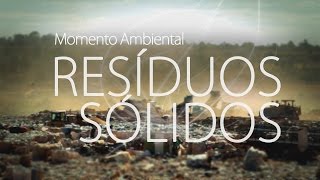 Resíduos Sólidos  Momento Ambiental [upl. by Philemon]