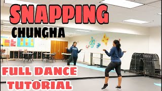 CHUNGHA SNAPPING  FULL DANCE TUTORIAL [upl. by Naoma]