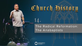 14  The Radical Reformation The Anabaptists [upl. by Htebasil]