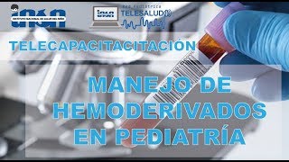 Manejo de Hemoderivados en Pediatría [upl. by Newmark]