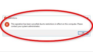 How To Fix This Operation Has Been Cancelled Due To Restrictions In Effect On This Computer [upl. by Emyaj951]