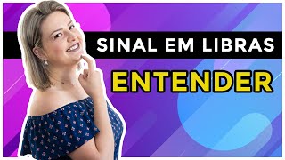 Verbo quotENTENDER em LIBRAS com Exemplo [upl. by Terese]