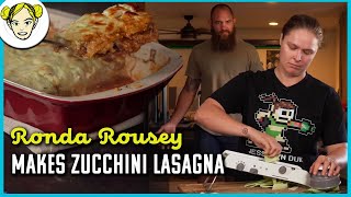 Will Ronda Rouseys Fingers Survive This Zucchini Lasagna No They Will Not  Rondas Kitchen [upl. by Mercie925]