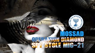 Operation Diamond— How Israeli Mossad Spies Stole The MiG 21 Fighter Jet [upl. by Eeryt]