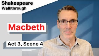 Macbeth Analysis Act 3 Scene 4 Full Commentary [upl. by Etnauj]