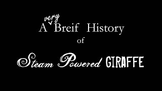 A Very Breif History of Steam Powered Giraffe [upl. by Akemahs]