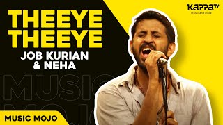 Theeye Theeye  Job Kurian amp Neha  Music Mojo  Kappa TV [upl. by Yromem]