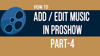 How to Add  Edit Music In Proshow Producer  Part 4 [upl. by Eustazio935]