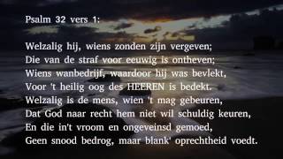 Psalm 32 vers 1 4 en 6  Welzalig hij wiens zonden zijn vergeven [upl. by Ilil]