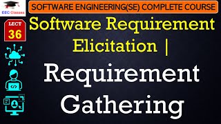 L36 Software Requirement Elicitation  Requirement Gathering  Software Engineering Lectures [upl. by Herrick]