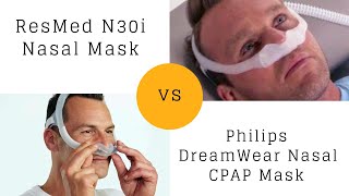 ResMed N30i Nasal Mask vs Philips DreamWear Nasal CPAP Mask Comparison [upl. by Riker]