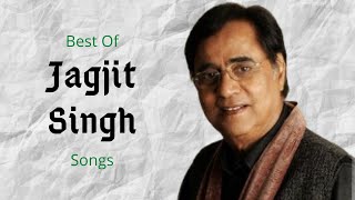 Best Of Jagjit Singh Songs [upl. by Rednasyl]