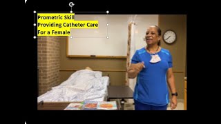 Texas Prometric Skills Guidelines Demo for Catheter Care [upl. by Arotal796]