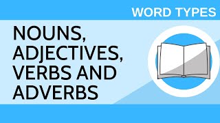 Nouns Adjectives Verbs and Adverbs  Word Types I [upl. by Barncard77]