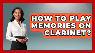 How To Play Memories On Clarinet  Classical Serenade [upl. by Ahtenak634]