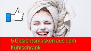 5 Gesichtsmasken aus dem Kühlschrank 😀 [upl. by Tarfe]