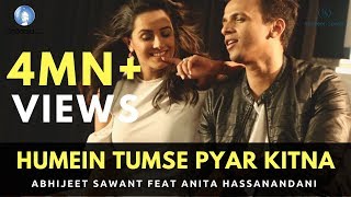 Humein Tumse Pyar Kitna  Abhijeet Sawant feat Anita Hassanandani  Official Video [upl. by Nitsirc730]