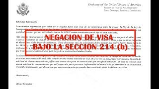 SU VISA HA SIDO NEGADA BAJO LA SECCION 214 b QUÉ Significa 🤔🤔 [upl. by Pepito]