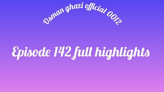 Osman ghazi season 5 episode 142 trailer 2 trailer full highlights 142 [upl. by Asserac]