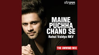 Maine Puchha Chand Se The Unwind Mix [upl. by Vod]