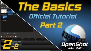 The Basics Part 2  OpenShot Video Editor Tutorial [upl. by Ambrogio]