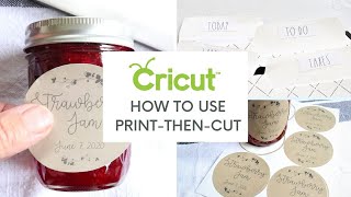 How To Use Cricut Print Then Cut  DIY Labels and Stickers [upl. by Antonietta846]