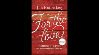 quotFor the Lovequot By Jen Hatmaker [upl. by Enoyrt]